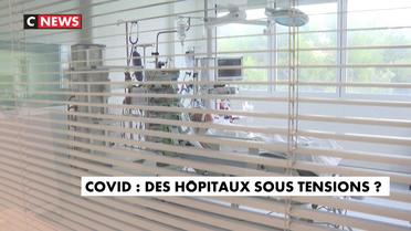 Covid : les hôpitaux sous tensions