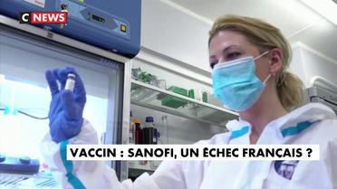 Vaccin anti-Covid : Sanofi, un échec français ?